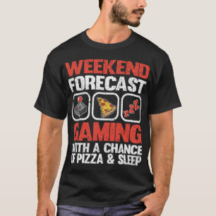 Weekend Forecast Gaming met kans op Pizza & S T-shirt
