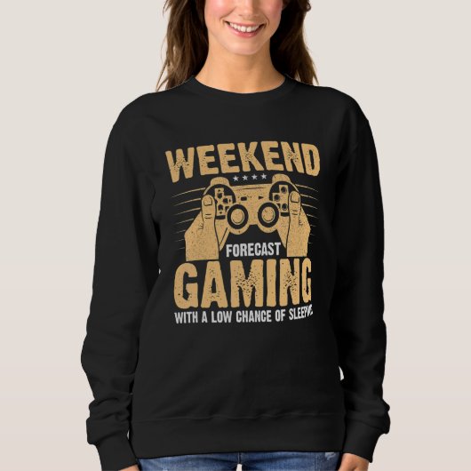 Weekend Forecast Gaming With A Low Chance Of Sleep Trui (Voorkant)