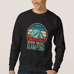Weekend Forecast Glamping Funny Glamping Camping Trui