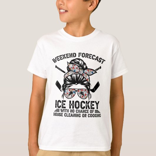 Weekend Forecast Ice Hockey With No Chance Of  T-shirt (Voorkant)