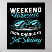 Weekend Forecast Jet Skiing Funny Jet Ski Poster (Voorkant)
