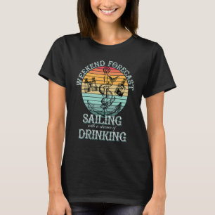 Weekend Forecast Zeilen Drink Bootkapitein Lak T-shirt