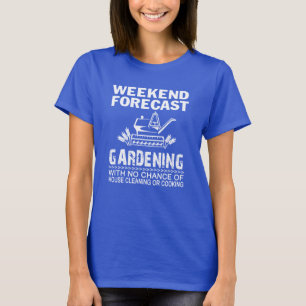 WEEKEND FORECET GARDENING T-SHIRT