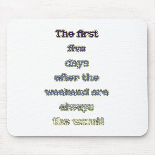 Weekend grappige tekst muismat (Voorkant)