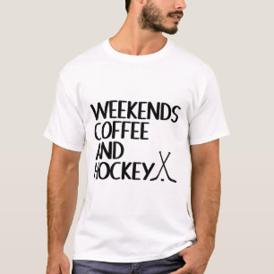 Weekend Koffie En Hockeyliefhebbers T-shirt