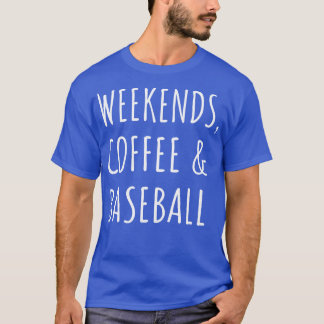 Weekend Koffie en Honkbal I T-shirt