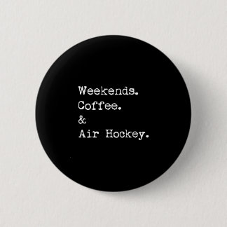 Weekend koffie & lucht hockey tafelblad spel ronde button 5,7 cm