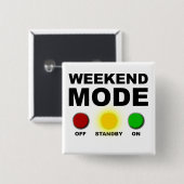 Weekend Mode Funny Party Button Badge Pin (Voorkant /achterkant)
