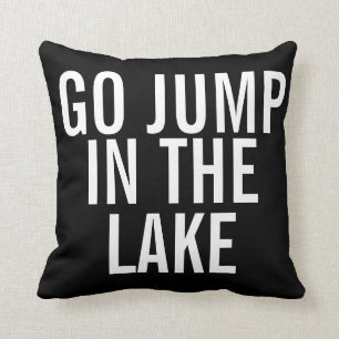 Weekend Pillow - Go Jump in Lake Kussen