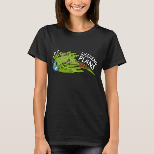 Weekend Plans Parrot I Slaapend Blue crowd conur T-shirt (Voorkant)