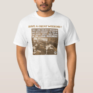 WEEKENDEN DIE U DOOR DE ARBEIDSBEWEGING ZIJN GEBRA T-SHIRT