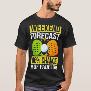 Weekendprognose 100 kans op Padel Paddle Playe T-shirt