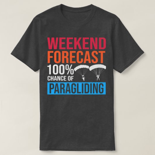 Weekendprognose 100 kans van Paragliding Skydive T-shirt (Design voorkant)
