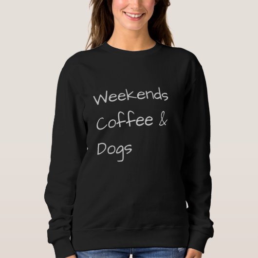 Weekends Coffee & Dogs 1 Trui (Voorkant)