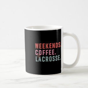 Weekends Coffee Lacrosse Moeder Voor Speler Lax Vr Koffiemok