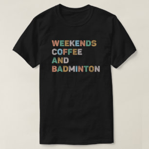 Weekends Koffie Badminton Kleurrijke Badminton Mam T-shirt