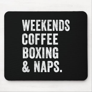 Weekends Koffie Boksen En Slapen Boxer Kickboksen Muismat