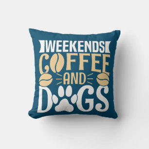 Weekends Koffie en Honden Kussen