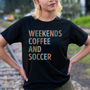 Weekends Koffie en Voetbal Moeder T-shirt