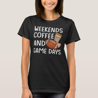 Weekends Koffie Voetbal Herfst Yall Wedstrijd Dag T-shirt