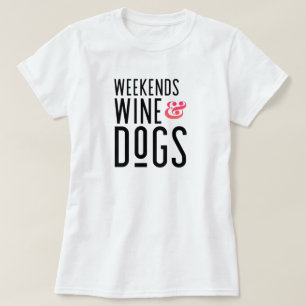 Weekends Wijn en Honden T-Shirt