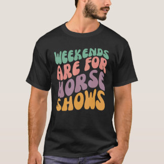 Weekends zijn voor paardenshows Paardrijden Equest T-shirt