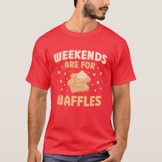 Weekends Zijn Voor Wafels Eten Liefhebber Wafel vi T-shirt