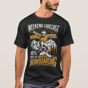 Weekendvoorspelling 100% kans op snowboarden - SNO T-shirt