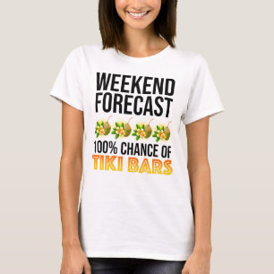Weekendvoorspelling - 100% Kans op Tiki Bars T-shirt