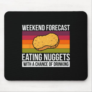 Weekendvoorspelling Eet Nuggets Met Een Kans Drink Muismat