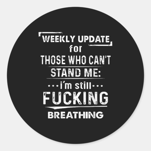 Weekly Update For Those Who Can't Stand Me Ronde Sticker (Voorkant)