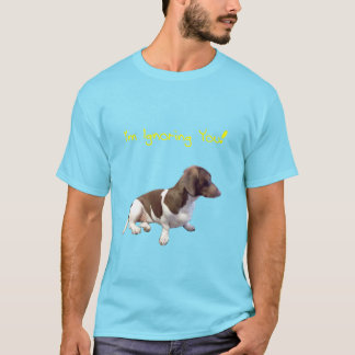 Weenie Dog Ignore T-shirt