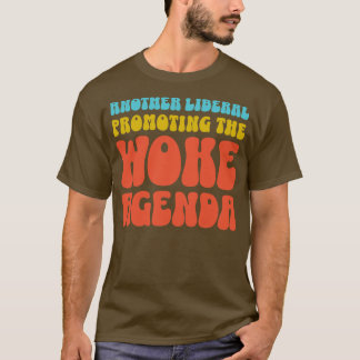 Weer een liberaal die de Woke-agenda promoot T-shirt