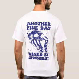 Weer een mooie dag die door de verantwoordelijkhei t-shirt