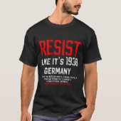 Weersta alsof het 1938 is Duitsland verwerp fascis T-shirt (Voorkant)