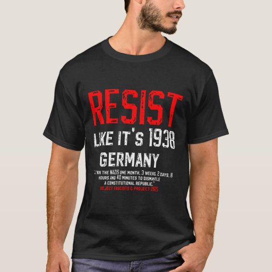 Weersta alsof het 1938 is Duitsland verwerp fascis T-shirt (Voorkant)