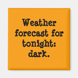 Weersvoorspelling voor vanavond: donker. magneet