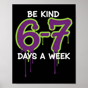 Wees aardig 67 dagen per week zes zeven voor lerar poster