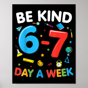 Wees aardig 6-7 dagen per week aardig leraar kinde poster