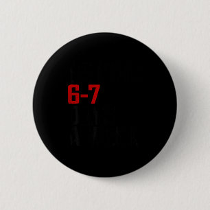 Wees aardig 6-7 dagen per week Funny Six Seven Mem Ronde Button 5,7 Cm