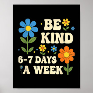 Wees aardig 6-7 dagen per week ontwerp mannen vrou poster