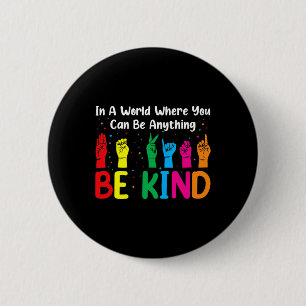 Wees aardig als vrouwen Mannen Ronde Button 5,7 Cm