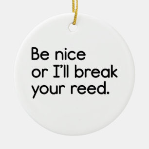 Wees aardig, anders breek ik je leed. keramisch ornament