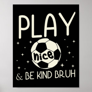 Wees aardig anti-pest voetbalspeler team jongens poster