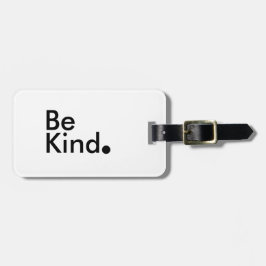 Wees aardig. Bagage label