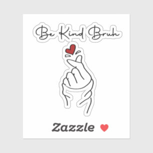 Wees aardig Bruh – Wereldaardigheidsdag citaat Sticker