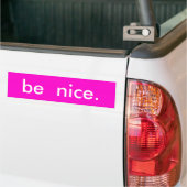 Wees aardig. bumpersticker (Op Truck)