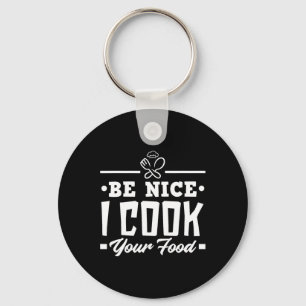 Wees aardig dat ik je voedsel koken. sleutelhanger