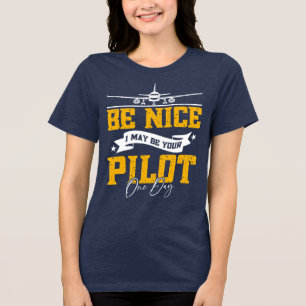 Wees aardig, ik ben misschien ooit je piloot grapp Tri-Blend shirt