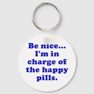 Wees aardig Im die de Happy Pills leidt Sleutelhanger